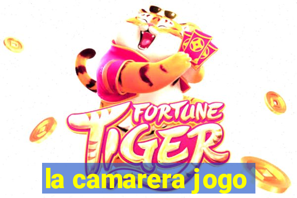 la camarera jogo